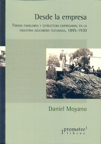 Desde La Empresa - Daniel Moyano, De Daniel Moyano. Editorial Prometeo En Español