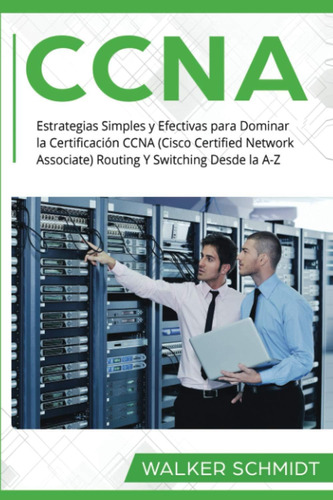 Libro: Ccna: Estrategias Simples Y Efectivas Para Dominar La