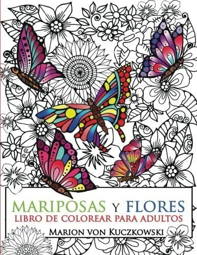 Libro: Mariposas Y Flores: Libro De Colorear Para Adultos