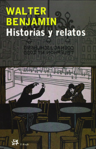 Walter Benjamin - Historias Y Relatos