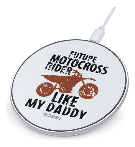 Future Motocross Rider Like My Daddy Cargador Redondo Carga