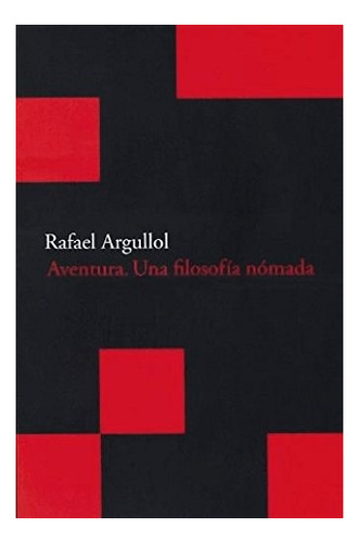 Aventura Una Filosofia Nomada - Argullol Rafael