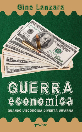 Libro: Guerra Economica. Quando Leconomia Diventa Unarma (