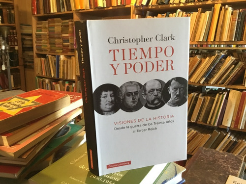 Tiempo Poder Desde Guerra Treinta Años Al Tercer Reich Clark