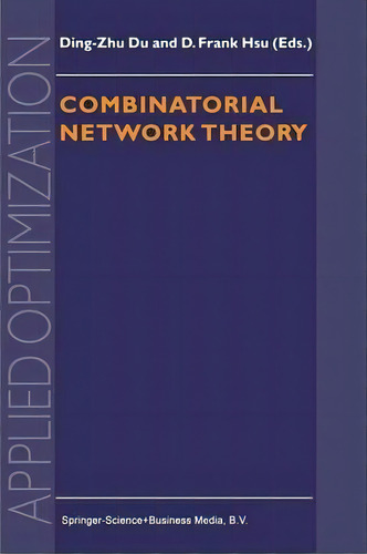 Combinatorial Network Theory, De Ding-zhu Du. Applied Optimization, Vol. 1. Editorial Springer Verlag New York Inc, Tapa Blanda En Inglés