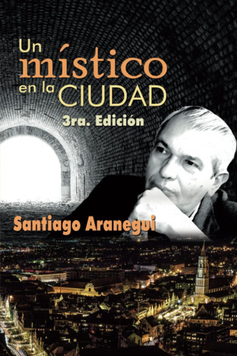 Libro: Un Místico En La Ciudad (spanish Edition)