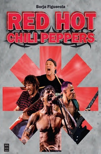 Red Hot Chili Peppers, de BORJA FIGUEROLA. Editorial Manontroppo, tapa blanda en español