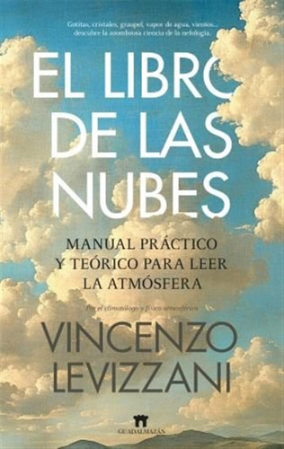 Libro De Las Nubes, El, De Levizzani, Vincenzo. 1, Vol. 1. Editorial Guadalmazan, Tapa Blanda, Edición 1 En Castellano, 2025