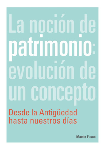 La Noción De Patrimonio: Evolución De Un Concepto - Fusco