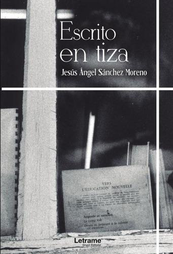 Libro: Escrito En Tiza. Sánchez Moreno, Jesús Ángel. Ibd Pod