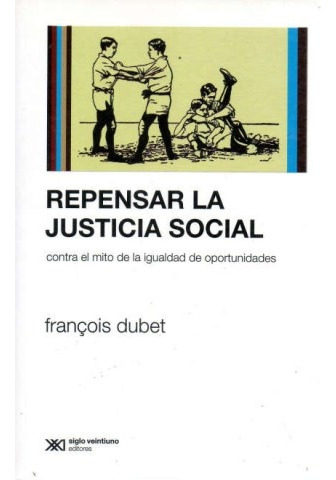 Repensar La Justicia Social.  - Dubet, François