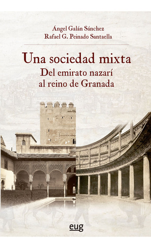 Una Sociedad Mixta Del Emirato Nazari Al Reino De Granada -