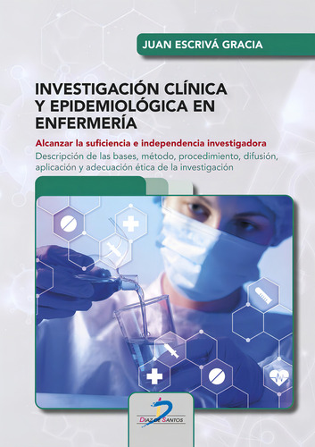 Investigación Clínica Y Epidemiológica En Enfermería: No, De Escriva García Juan., Vol. 1. Editorial Diaz Santos, Tapa Pasta Blanda, Edición 1 En Español, 2023