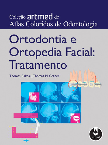 Ortodontia e Ortopedia Facial: Tratamento, de Rakosi, Thomas. Artmed Editora Ltda., capa dura em português, 2012