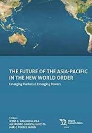Future Of The Asia-pacific In The New World Order, The - ...