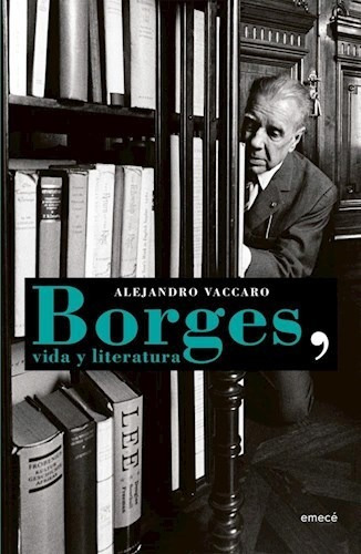 Borges, Vida Y Literatura - Alejandro Vaccaro -pd