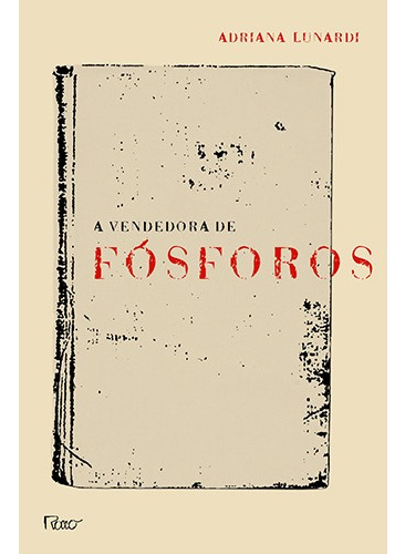 A vendedora de fósforos, de Lunardi, Adriana. Editora Rocco Ltda, capa mole em português, 2012