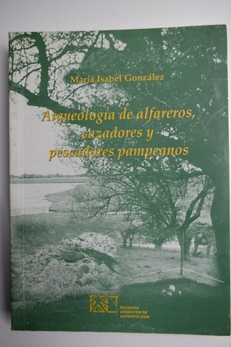 Arqueología De Alfareros, Cazadores Y Pescadores Pampean C8