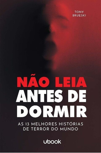 Não Leia Antes De Dormir: As 13 Melhores Histórias De Terror Do Mundo, De Brueski. Editora Ubook Em Português