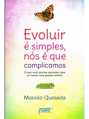 Evoluir É Simples, Nós É Que Complicamos