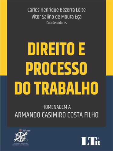 Direito E Processo Do Trabalho, De Carlos Henrique Bezerra Leite. Editora Ltr, Capa Mole Em Português