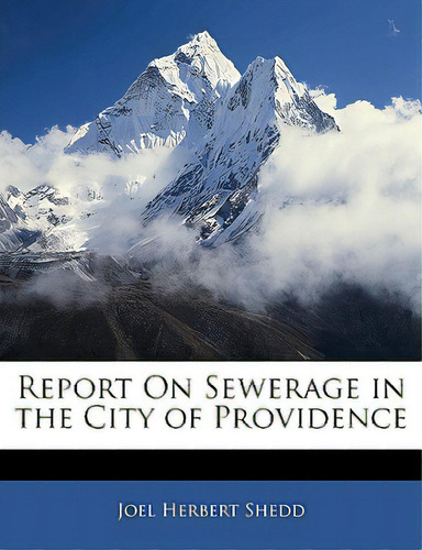 Report On Sewerage In The City Of Providence, De Shedd, Joel Herbert. Editorial Nabu Pr, Tapa Blanda En Inglés