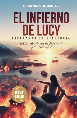 El Infierno De Lucy: Superando La Violencia, Un Vuelo Hacia