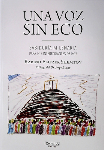 Una Voz Sin Eco Sabiduría Milenaria, de Rabino Eliezer Shemtov. Editorial Empiria, tapa blanda, edición 1 en español