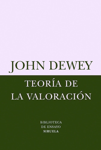 Teoria De La Valoracion - John Dewey - Siruela