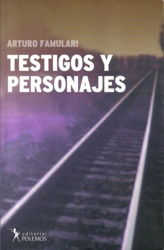 Testigos Y Personajes - Famulari Arturo