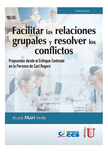 Facilitar Las Relaciones Grupales Y Resolver Los Conflictos