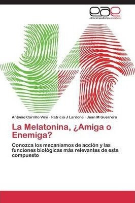 Libro La Melatonina, Amiga O Enemiga? - Lardone Patricia J