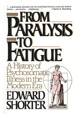 Libro From Paralysis To Fatigue - Edward Shorter