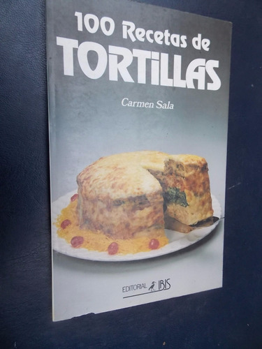 100 Recetas De Tortillas - Carmen Sala