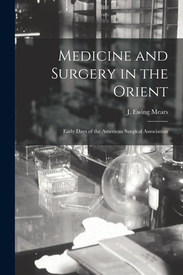 Libro Medicine And Surgery In The Orient: Early Days Of T...