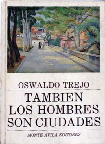 Tambien Los Hombres Son Ciudades - Oswaldo Trejo