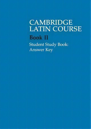 Cambridge Latin Course 2 Student Study Book Answer Key, De Cambridge School Classics Project. Editorial Cambridge University Press, Tapa Blanda En Inglés