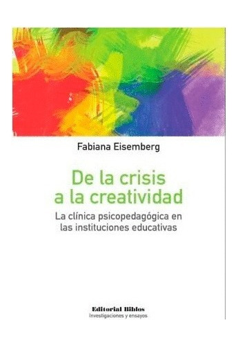 De La Crisis A La Creatividad Fabiana Eisemberg