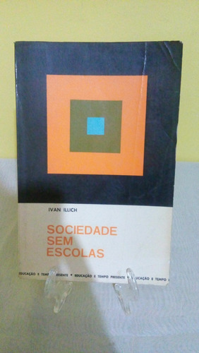 Sociedade Sem Escolas - Ivan Illich