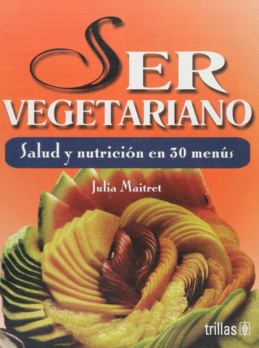 Ser Vegetariano - Julia Maitret - Trillas