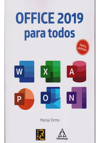 Office 2019 Para Todos. Fácil Y Práctico: Office 2019 Para Todos. Fácil Y Práctico, De Marisa Tormo. Editorial Alfaomega, Tapa Blanda, Edición 1 En Español, 2019