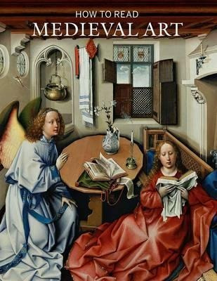 How To Read Medieval Art - Wendy A. Stein (paperback)