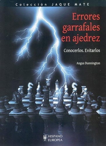 Errores Garrafales En Ajedrez. Conocerlos. Evitarlos-dunning