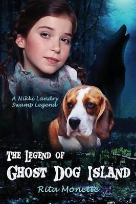 Libro The Legend Of Ghost Dog Island - Rita Monette