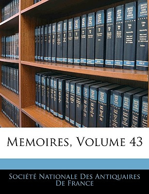 Libro Memoires, Volume 43 - Socit Nationale Des Antiquair...