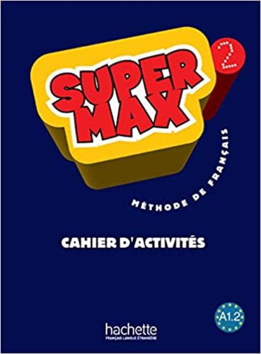 Libro Super Max 2 A1.2 Methode De Francais Cahier D Acti Lku