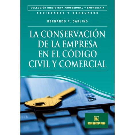 La Conservación De La Empresa En El Ccyc Bernardo P. Carlino