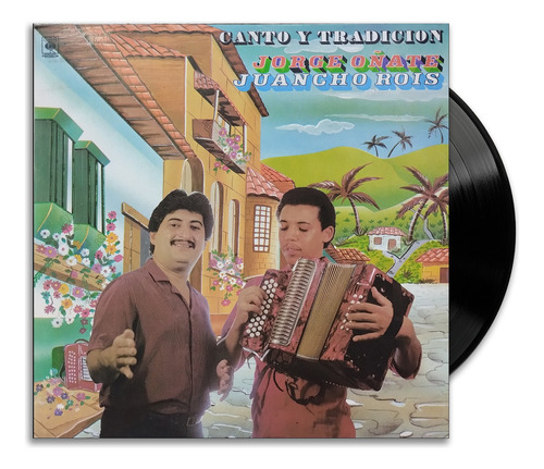 Jorge Oñate & Juancho Rois - Canto Y Tradicion - Lp Vinilo