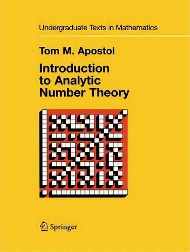 Introduction To Analytic Number Theory, De Tom M. Apostol. Editorial Springer-verlag New York Inc., Tapa Blanda En Inglés