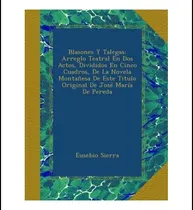 Comprar Libro: Blasones Y Talegas: Arreglo Teatral En Dos Actos, En